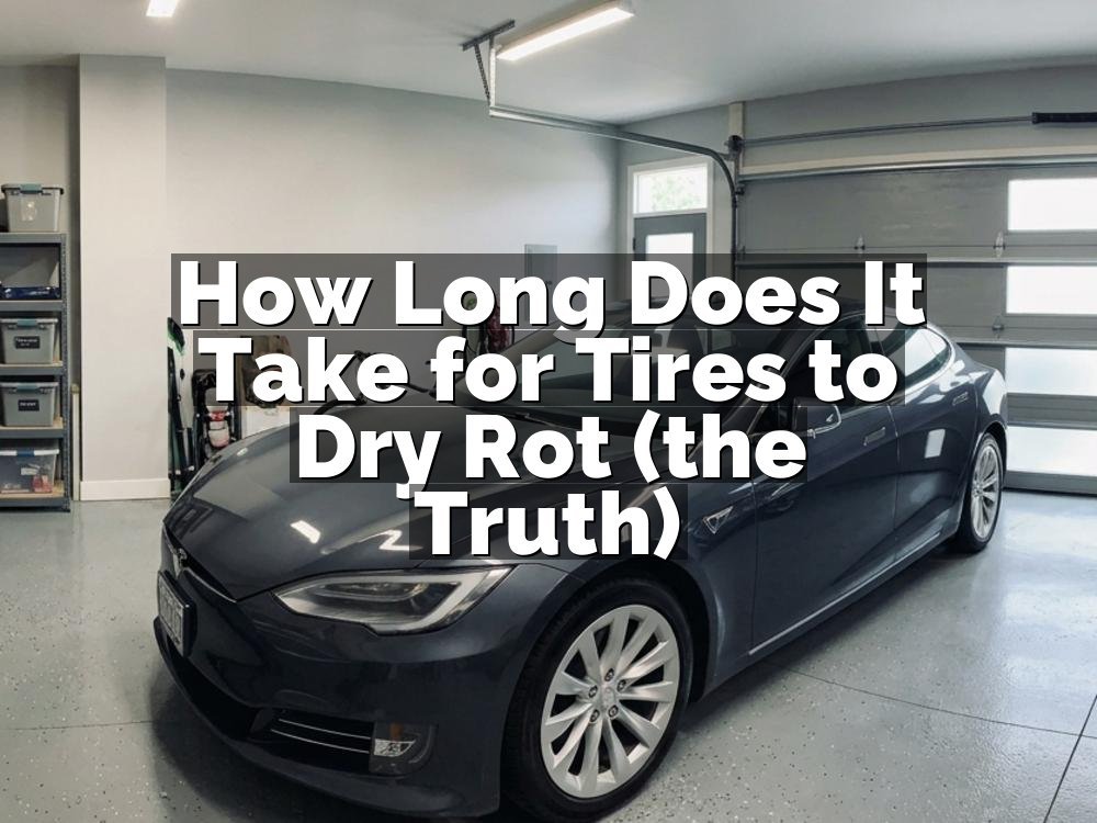 How Long Does It Take for Tires to Dry Rot (the Truth)