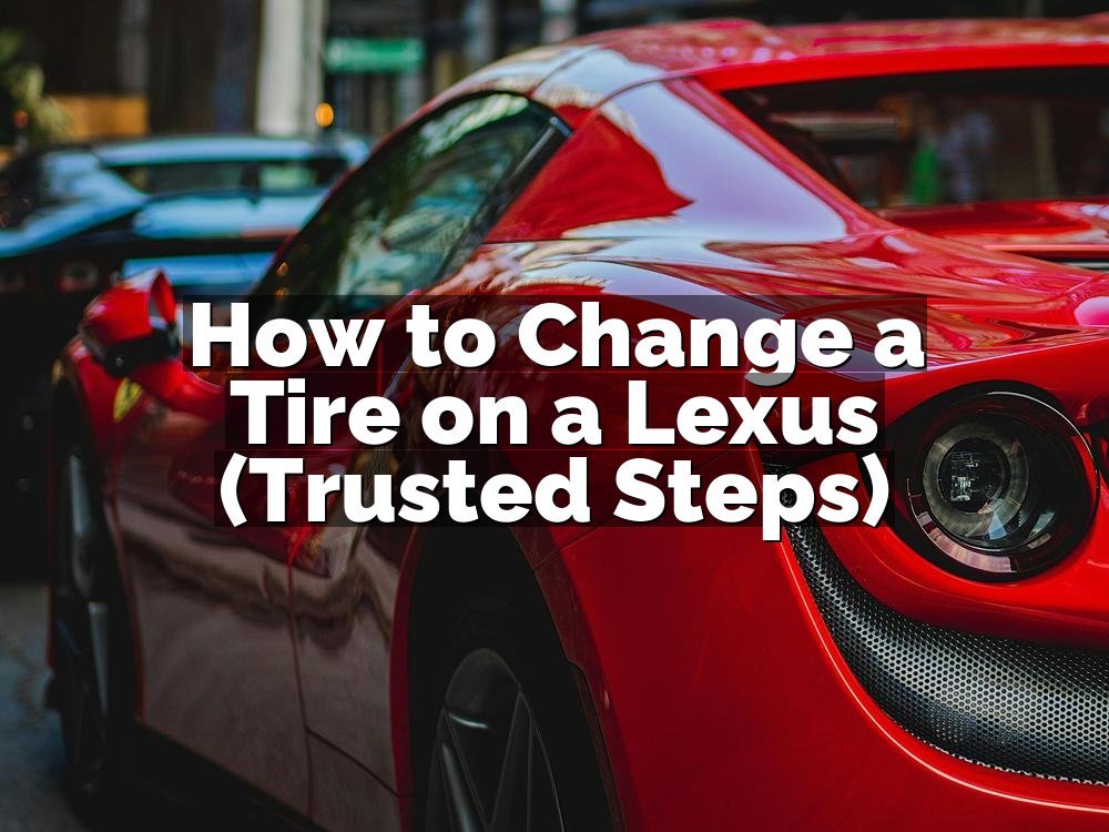 How to Change a Tire on a Lexus (Trusted Steps)