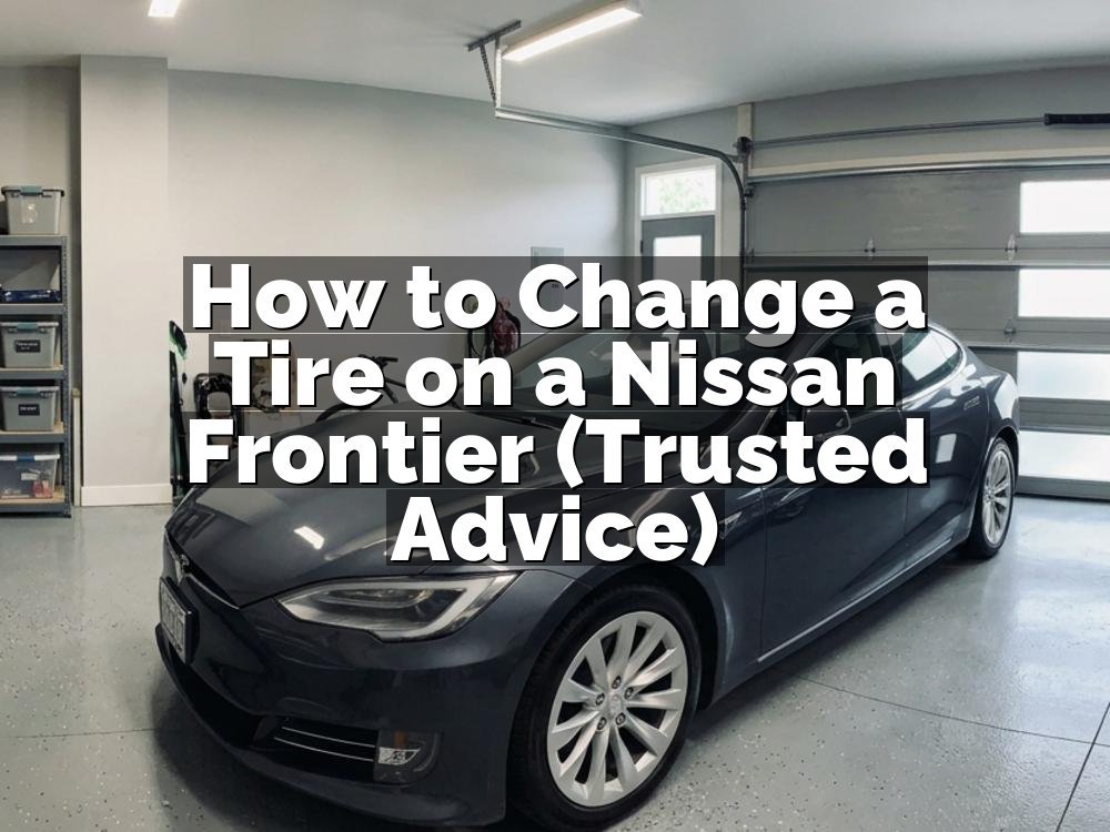 How to Change a Tire on a Nissan Frontier (Trusted Advice)