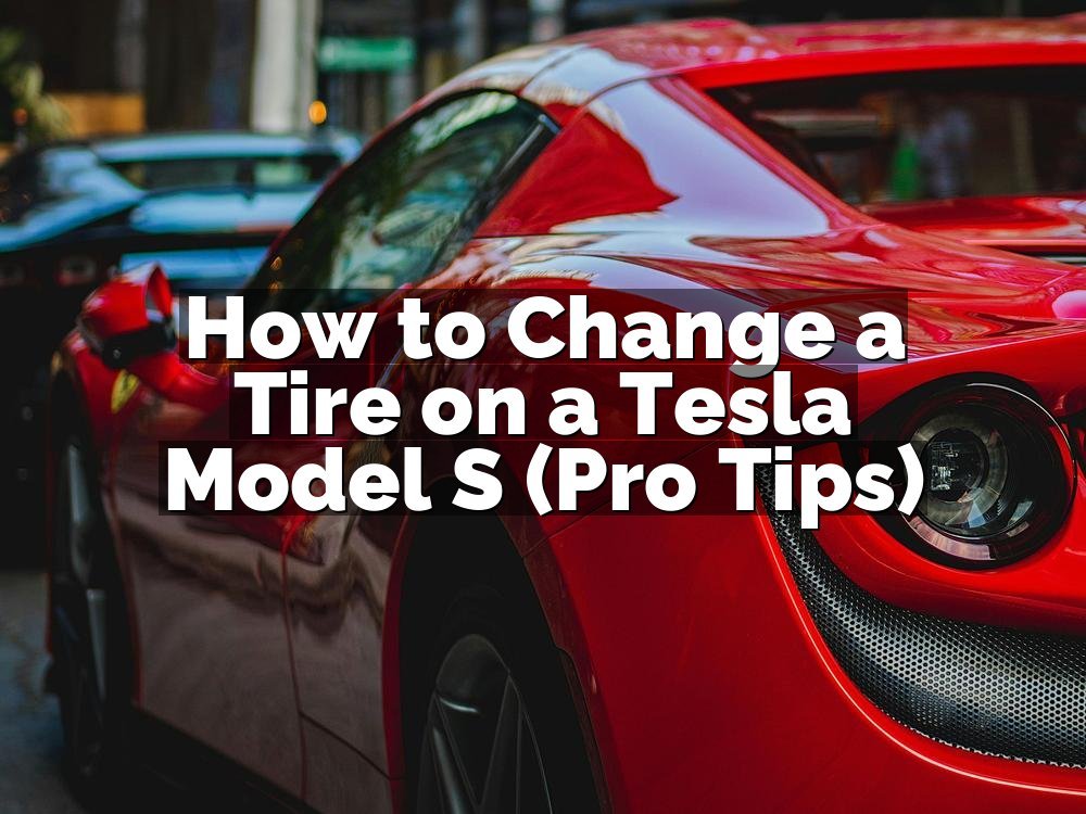 How to Change a Tire on a Tesla Model S (Pro Tips)