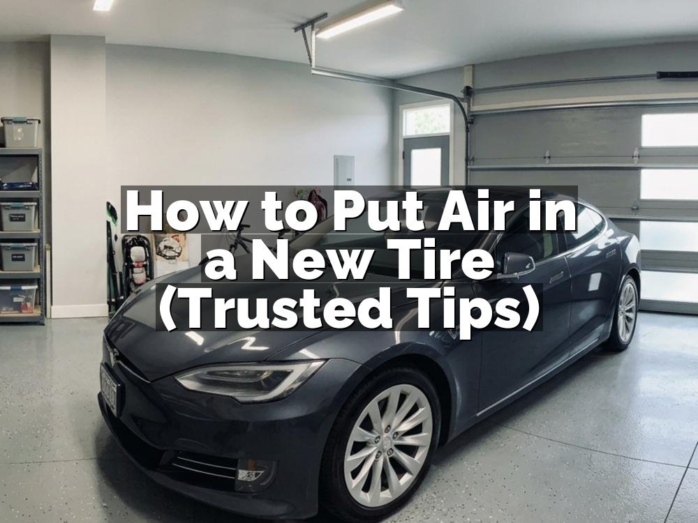How to Put Air in a New Tire (Trusted Tips)
