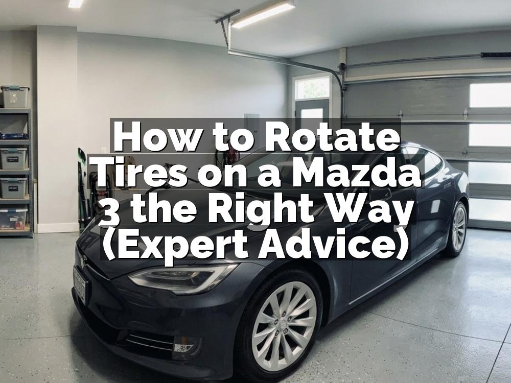How to Rotate Tires on a Mazda 3 the Right Way (Expert Advice)